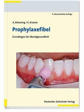 Prophylaxefibel von Bräuning,  M.A.,  M. Sc.,  Anke, Kramer,  M.A.,  Enno J.