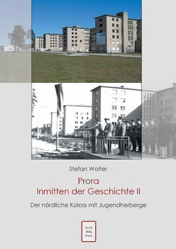 Prora Inmitten der Geschichte II von Wolter,  Stefan