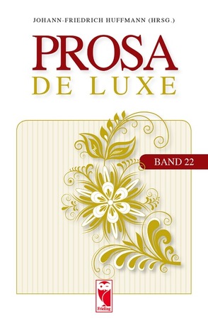 Prosa de Luxe Band 22 von Huffmann,  Johann F