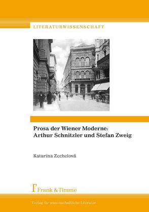 Prosa der Wiener Moderne: Arthur Schnitzler und Stefan Zweig von Zechelová,  Katarína