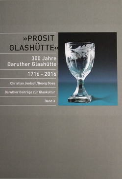 Prosit Glashütte von Goes,  Georg