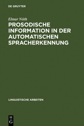 Prosodische Information in der automatischen Spracherkennung von Nöth,  Elmar