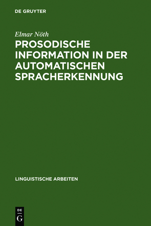 Prosodische Information in der automatischen Spracherkennung von Nöth,  Elmar