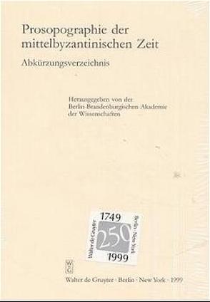 Prosopographie der mittelbyzantinischen Zeit. 641-867 / Aaron (#1) – Georgios (#2182) von et al., Lilie,  Ralph-Johannes, Ludwig,  Claudia, Pratsch,  Thomas, Zielke,  Beate