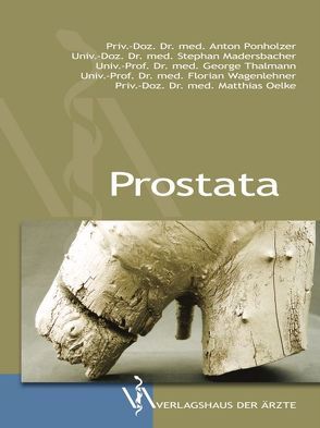 Prostata von Madersbacher,  Stephan, Oelke,  Matthias, Ponholzer,  Anton, Thalmann,  George, Wagenlehner,  Florian