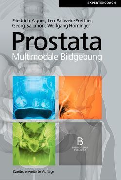 Prostata – Multimodale Bildgebung, 2. erweiterte Auflage von Aigner,  Friedrich, Horninger,  Wolfgang, Pallwein-Prettner,  Leo, Salomon,  Georg