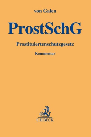 Prostituiertenschutzgesetz von Demir,  Demet, Fontana,  Sina, Galen,  Margarete Gräfin von, Lange,  Pia Annika, Rixen,  Stephan, Valentiner,  Dana-Sophia