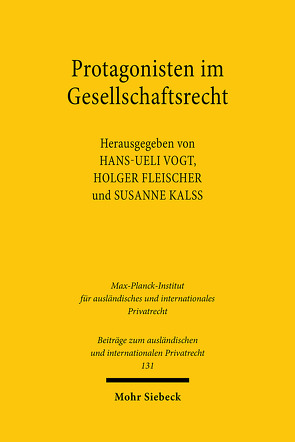 Protagonisten im Gesellschaftsrecht von Fleischer,  Holger, Kalss,  Susanne, Vogt,  Hans-Ueli