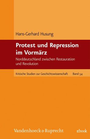 Protest und Repression im Vormärz von Husung,  Hans-Gerhard