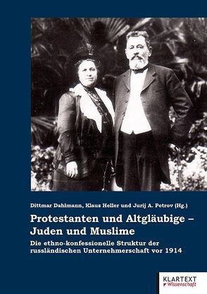 Protestanten und Altgläubige – Juden und Muslime von Dahlmann,  Dittmar, Heller,  Klaus, Petrov,  Jurij A.