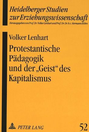 Protestantische Pädagogik und der «Geist» des Kapitalismus von Lenhart,  Volker