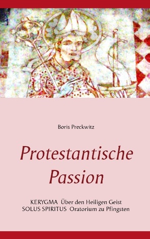 Protestantische Passion von Preckwitz,  Boris