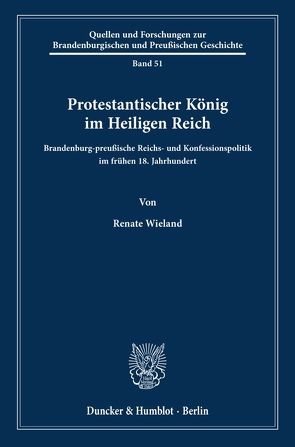 Protestantischer König im Heiligen Reich. von Wieland,  Renate