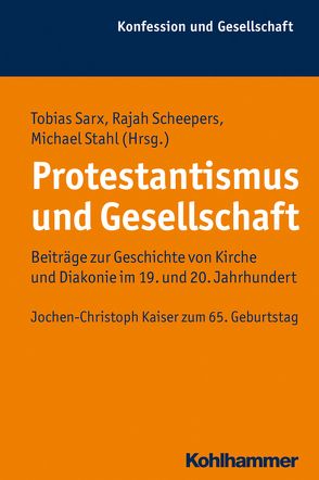 Protestantismus und Gesellschaft von Sarx,  Tobias, Scheepers,  Rajah, Stahl,  Michael