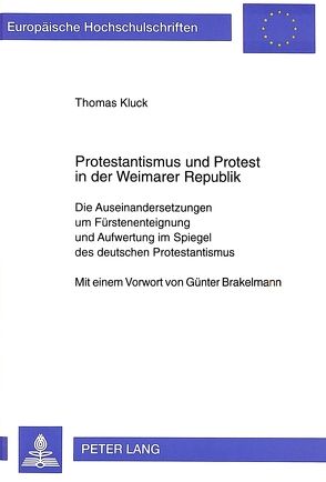 Protestantismus und Protest in der Weimarer Republik von Kluck,  Thomas