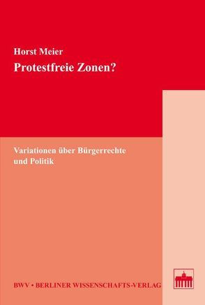 Protestfreie Zonen? von Meier,  Horst