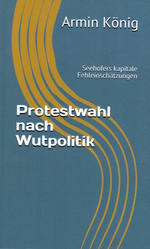 Protestwahl nach Wutpolitik von Armin,  König