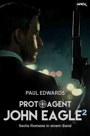 PROTO-AGENT JOHN EAGLE, BAND 2 von Edwards,  Paul