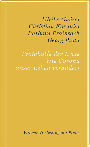 Protokolle der Krise von Guérot,  Ulrike, Korunka,  Christian, Prainsack,  Barbara, Psota,  Georg