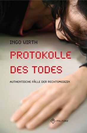 Protokolle des Todes von Wirth,  Ingo