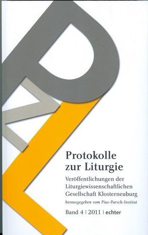 Protokolle zur Liturgie. Veröffentlichungen der Liturgiewissenschaftlichen… / Protokolle zur Liturgie