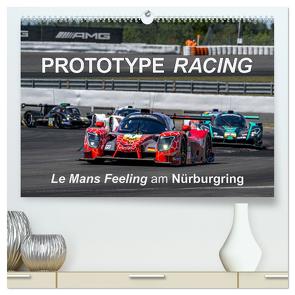 PROTOTYPE RACING – Le Mans Feeling am Nürburgring (hochwertiger Premium Wandkalender 2024 DIN A2 quer), Kunstdruck in Hochglanz von Schweinle & Dieter Wilczek,  Michael