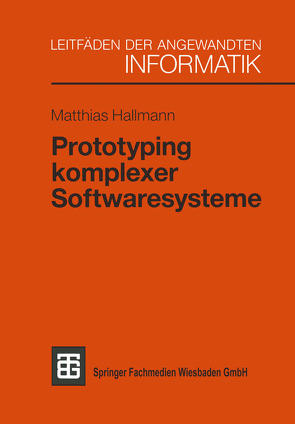 Prototyping komplexer Softwaresysteme von Hallmann,  Matthias