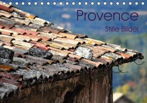 Provence 2018 – Stille Bilder (Tischkalender 2018 DIN A5 quer) von Meyer,  Elke