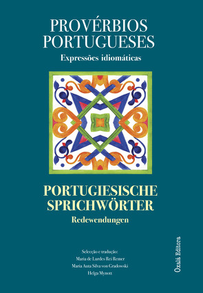 Provérbios portugueses || Portugiesische Sprichwörter von dos Santos,  Mario GM, Helga,  Mynott, Maria Auta,  von Gradwoski, Remer,  Maria de Lurdes Rei