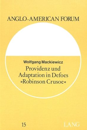 Providenz und Adaptation in Defoes «Robinson Crusoe» von Mackiewicz,  Wolfgang