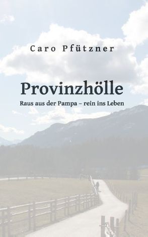 Provinzhölle von Pfützner,  Caro