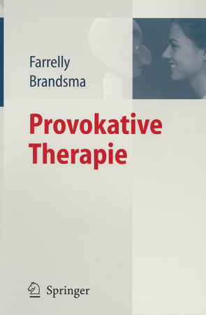 Provokative Therapie von Brandsma,  Jeffrey M., Farrelly,  Frank, Petzold,  Ernst R., Schneider-Gramann,  Gisela