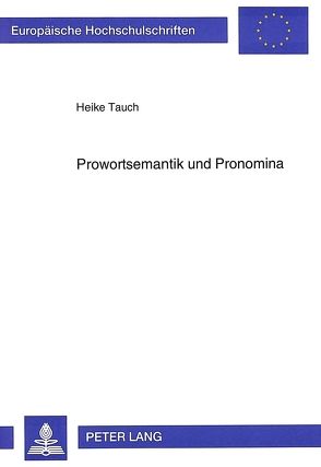 Prowortsemantik und Pronomina von Tauch,  Heike