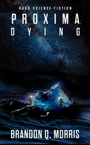 Proxima Dying von Morris,  Brandon Q.