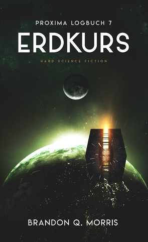 Proxima-Logbuch 7: Erdkurs von Morris,  Brandon Q.