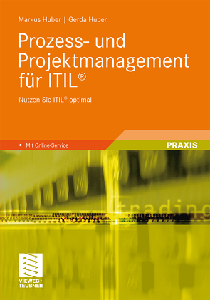 Prozess- und Projektmanagement für ITIL® von Huber,  Gerda, Huber,  Markus