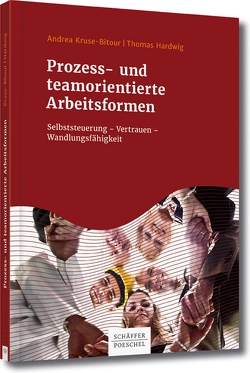 Prozess- und teamorientierte Arbeitsformen von Hardwig,  Thomas, Kruse-Bitour,  Andrea