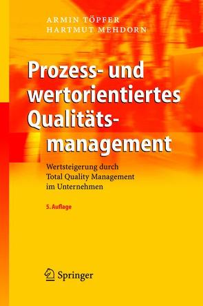 Prozess- und wertorientiertes Qualitätsmanagement von Mehdorn,  Hartmut, Töpfer,  Armin