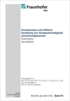 Prozessanalyse und effektive Gestaltung von Hochgeschwindigkeitsscherschneidprozessen von Barthel,  Tom, Landgrebe,  Dirk, Neugebauer,  Reimund