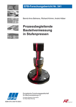 Prozessbegleitende Bauteilvermessung in Stufenpressen von Behrens,  Bernd-Arno, Höber,  André, Krimm,  Richard