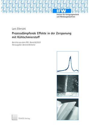 Prozessdämpfende Effekte in der Zerspanung mit Kühlschmierstoff von Denkena,  Berend, Ellersiek,  Lars