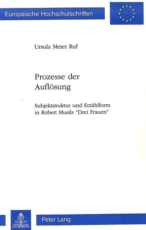 Prozesse der Auflösung von Meier Ruf,  Ursula