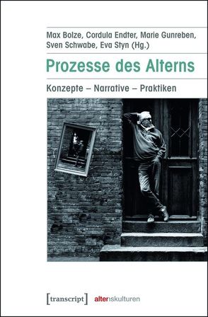 Prozesse des Alterns von Bolze,  Max, Endter,  Cordula, Gunreben,  Marie, Schwabe,  Sven, Styn,  Eva