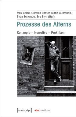 Prozesse des Alterns von Bolze,  Max, Endter,  Cordula, Gunreben,  Marie, Schwabe,  Sven, Styn,  Eva