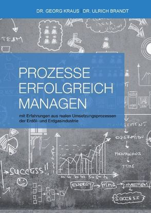 Prozesse erfolgreich managen von Brandt,  Ulrich, Kraus,  Georg