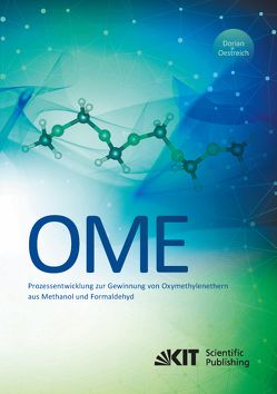 Prozessentwicklung zur Gewinnung von Oxymethylenethern (OME) aus Methanol und Formaldehyd von Oestreich,  Dorian