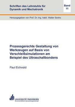 Prozessgerechte Gestaltung von Werkzeugen auf Basis von Verschleißsimulationen am Beispiel des Ultraschallbondens von Eichwald,  Paul