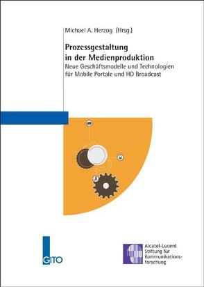 Prozessgestaltung in der Medienproduktion von Herzog,  Michael A.