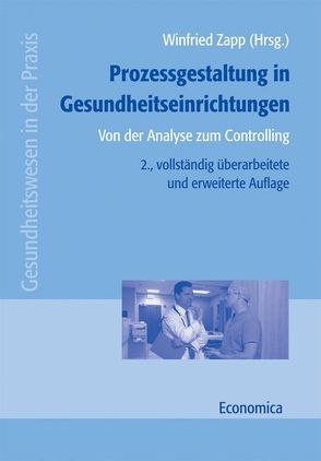 Prozessgestaltung in Gesundheitseinrichtungen von Beckmann,  Annette, Bettig,  Uwe, Karsten,  Elena, Oswald,  Julia, Otten,  Silja, Torbecke,  Oliver, Zapp,  Winfried