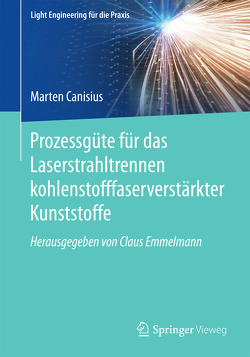 Prozessgüte für das Laserstrahltrennen kohlenstofffaserverstärkter Kunststoffe von Canisius,  Marten